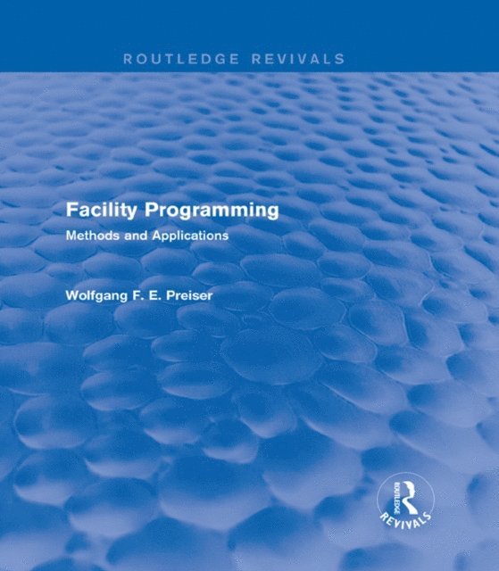 Wolfgang F. E. Preiser - Facility Programming (Routledge Revivals), E-bok