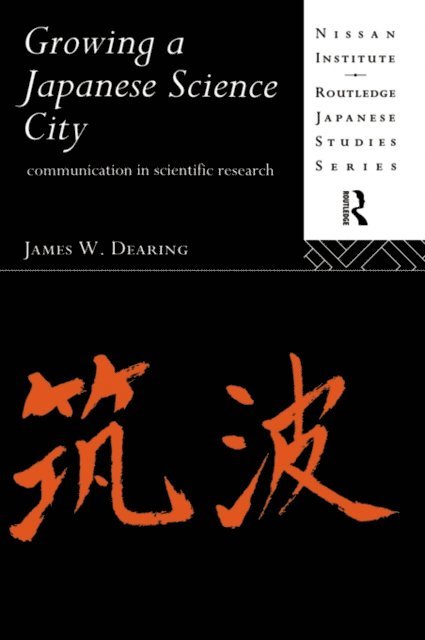 James W. Dearing - Growing a Japanese Science City, E-bok