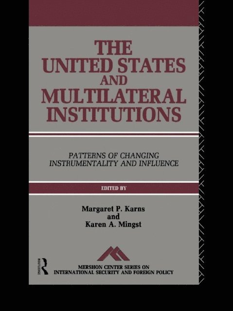 Karen A. Mingst, Margaret P. Karns - United States and Multilateral Institutions, E-bok