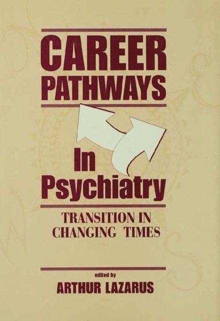 Arthur Lazarus - Career Pathways in Psychiatry, E-bok