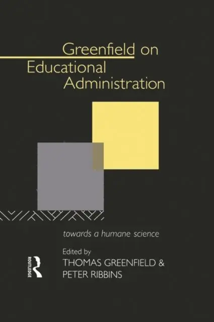 Peter Ribbins, Thomas Greenfield - Greenfield on Educational Administration, E-bok. Tillgänglighet: Lägg i varukorg