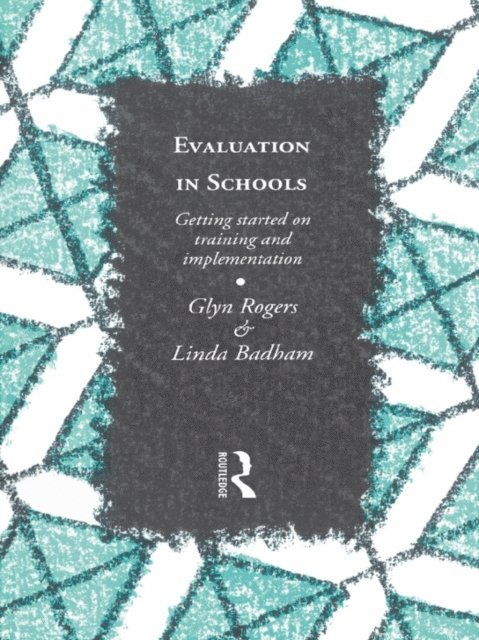 Linda Badham, Glyn Rogers - Evaluation in Schools, E-bok