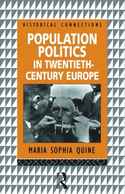 Maria-Sophia Quine - Population Politics in Twentieth Century Europe, E-bok
