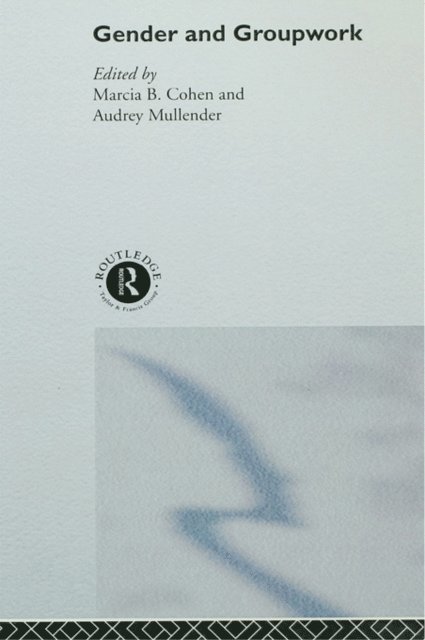 Audrey Mullender, Marcia Cohen - Gender and Groupwork, E-bok