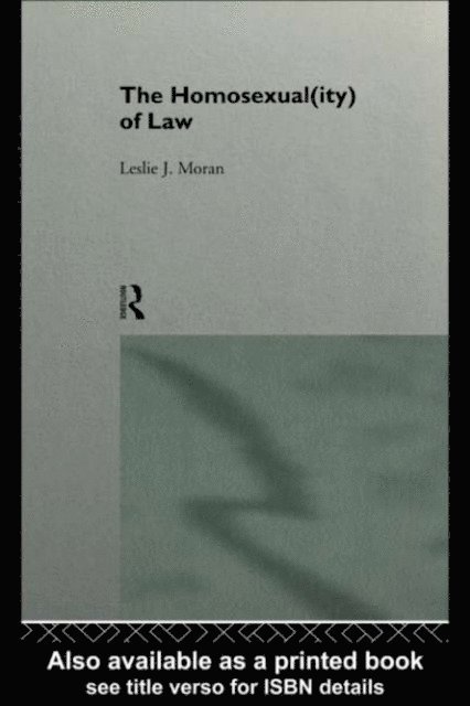Leslie Moran - Homosexual(ity) of law, E-bok