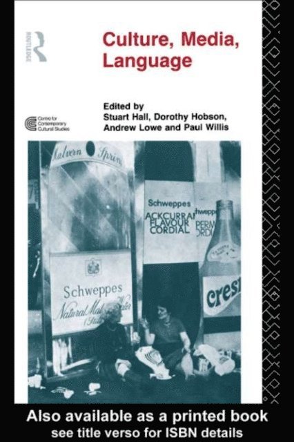 Paul Willis, Andrew Lowe, Dorothy Hobson, Stuart Hall - Culture, Media, Language, E-bok