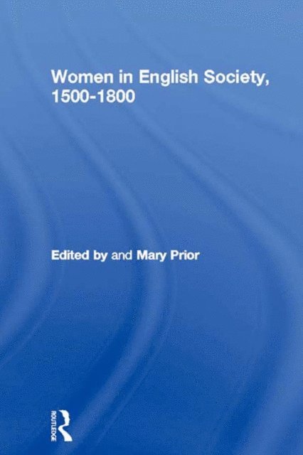 Mary Prior - Women in English Society, 1500-1800, E-bok