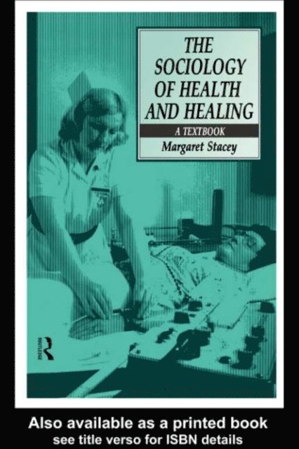 Margaret Stacey - Sociology of Health and Healing, E-bok