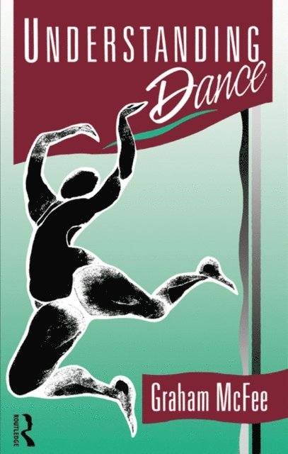 Graham McFee - Understanding Dance, E-bok