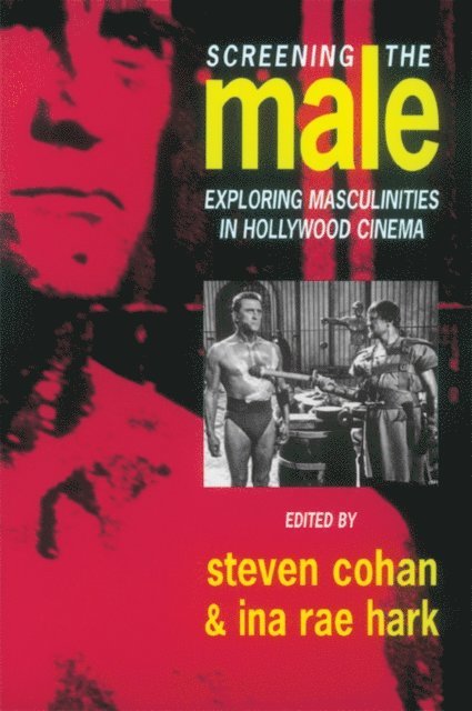 Ina Rae Hark, Steve Cohan - Screening the Male, E-bok