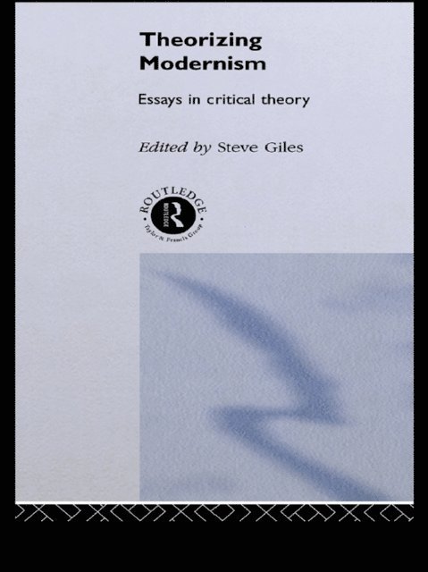 Steve Giles - Theorizing Modernisms, E-bok