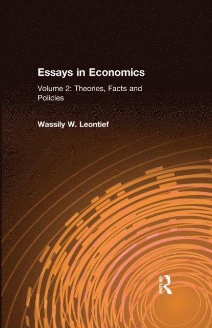 Wassily W. Leontief - Essays in Economics: v. 2: Theories, Facts and Policies, E-bok