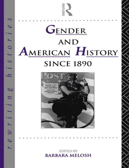 Barbara Melosh - Gender and American History Since 1890, E-bok