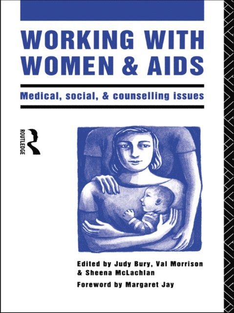 Val Morrison, Sheena Mclachlan, Sheena McLachlan, Judy Bury - Working with Women and AIDS, E-bok