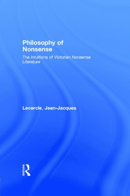 Jean-Jacques Lecercle - Philosophy of Nonsense, E-bok