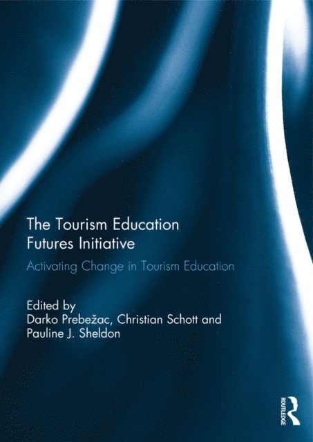Pauline Sheldon, Christian Schott, Darko Prebezac - Tourism Education Futures Initiative, E-bok