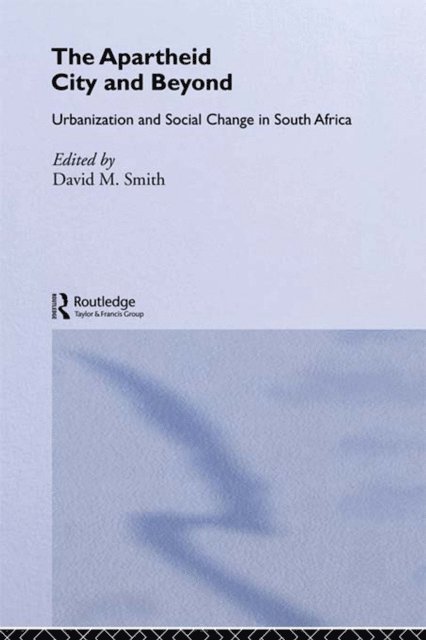 David M. Smith - Apartheid City and Beyond, E-bok