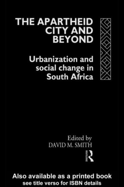 David M. Smith - Apartheid City and Beyond, E-bok