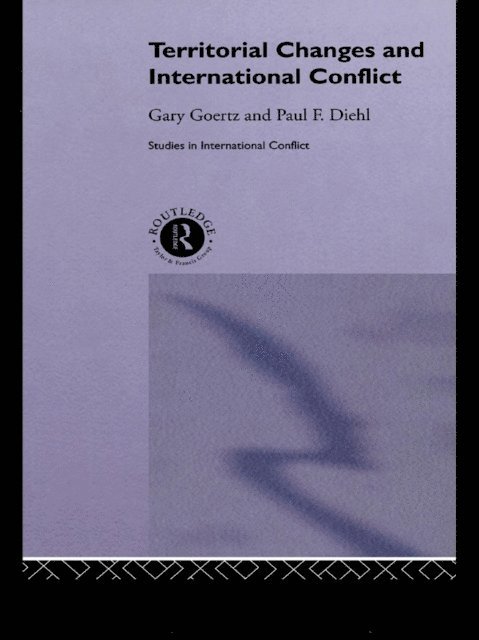 Gary Goertz, Paul Diehl - Territorial Changes and International Conflict, E-bok