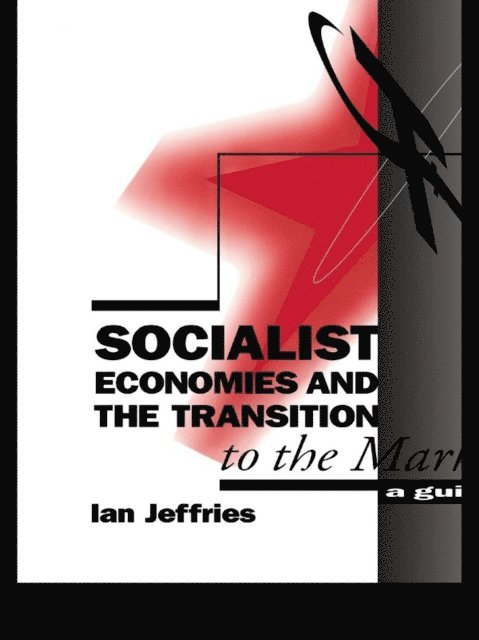 Ian Jeffries - Socialist Economies and the Transition to the Market, E-bok
