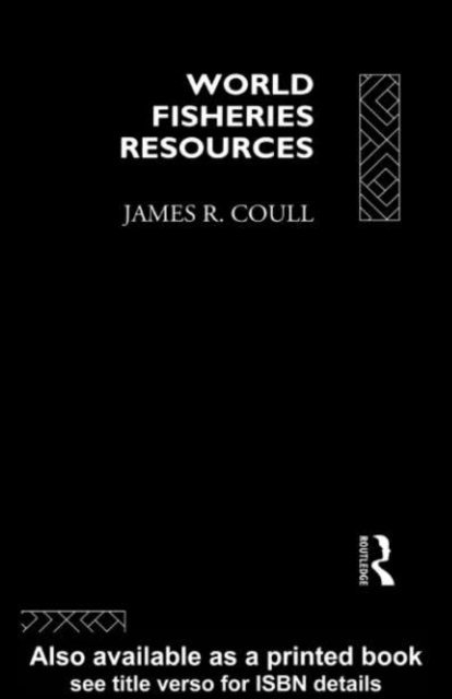 James R. Coull - World Fisheries Resources, E-bok