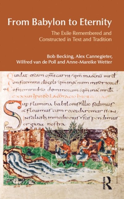 Wilfred van der Poll, Alex Cannegieter, Bob Becking - From Babylon to Eternity, E-bok