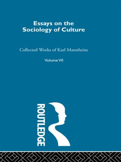 Karl Mannheim - Essays on the Sociology of Culture, E-bok