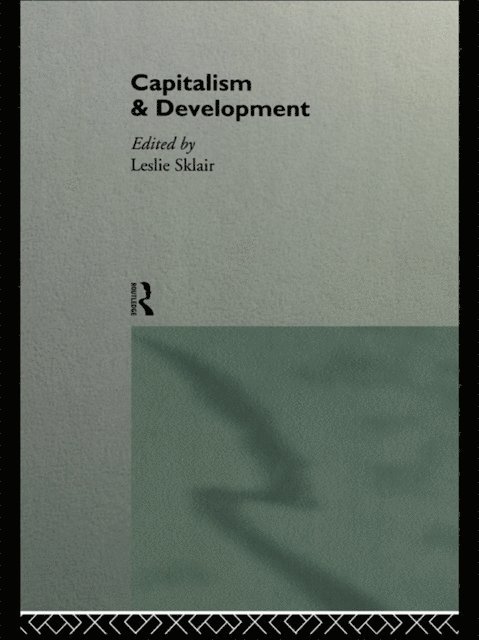 Leslie Sklair - Capitalism and Development, E-bok