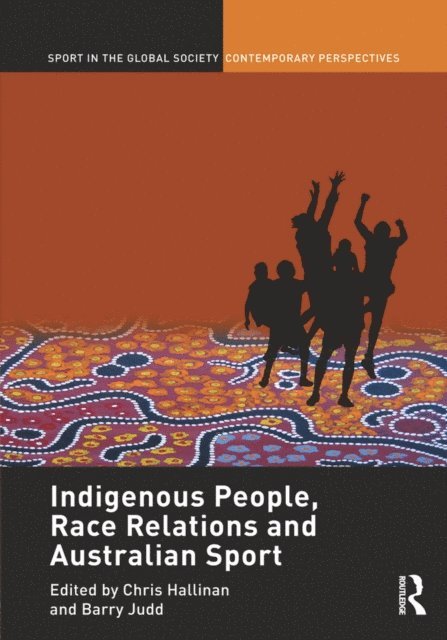 Barry Judd, Christopher J. Hallinan - Indigenous People, Race Relations and Australian Sport, E-bok