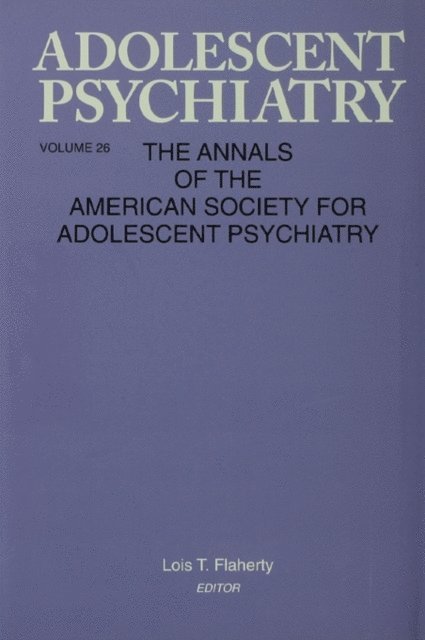 Lois T. Flaherty - Adolescent Psychiatry, V. 26, E-bok. Tillgänglighet: Lägg i varukorg