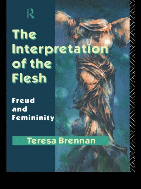 Teresa Brennan - Interpretation of the Flesh, E-bok