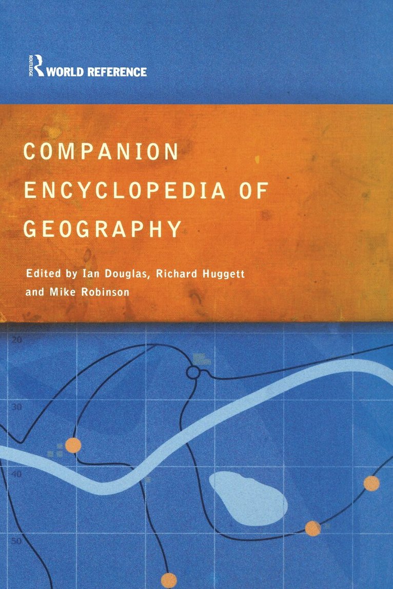 Prof Ian Douglas, Ian Douglas, Richard John Hugget, Mike Robinson - Companion Encyclopedia of Geography, E-bok