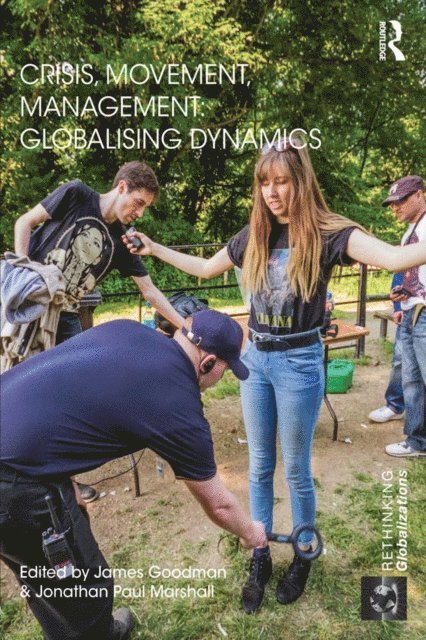 Jonathan Marshall, James Goodman - Crisis, Movement, Management: Globalising Dynamics, E-bok