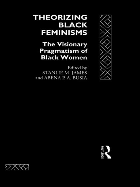 Stanlie M. James, Abena P. A. Busia - Theorizing Black Feminisms, E-bok