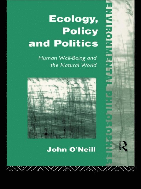 John O'Neill - Ecology, Policy and Politics, E-bok