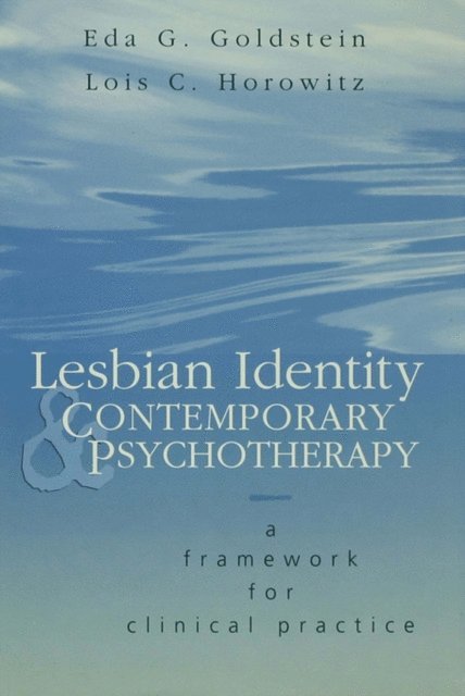 Lois Horowitz, Eda Goldstein - Lesbian Identity and Contemporary Psychotherapy, E-bok