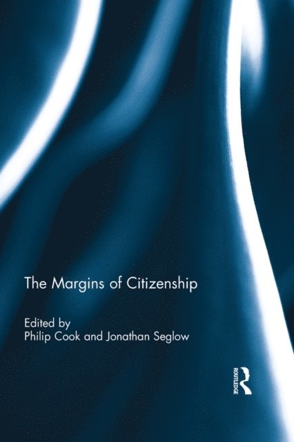 Jonathan Seglow, Philip Cook - Margins of Citizenship, E-bok