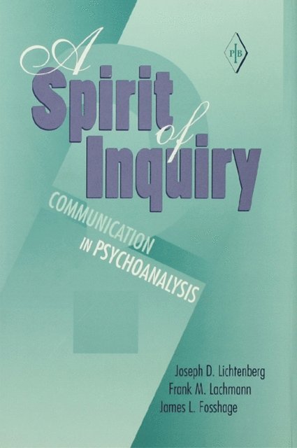 James L. Fosshage, Frank M. Lachmann, Joseph D. Lichtenberg - Spirit of Inquiry, E-bok