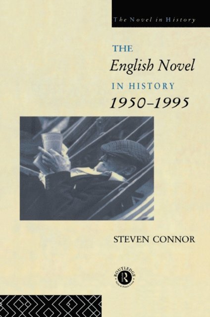 Steven Connor, Professor Steven Connor - English Novel in History, 1950 to the Present, E-bok