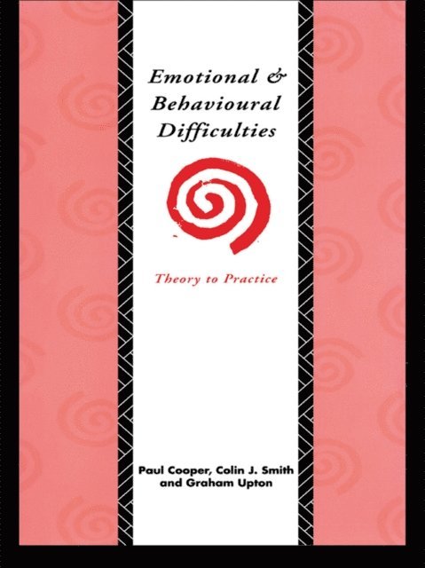 Graham Upton, Colin J. Smith, Paul Cooper - Emotional and Behavioural Difficulties, E-bok