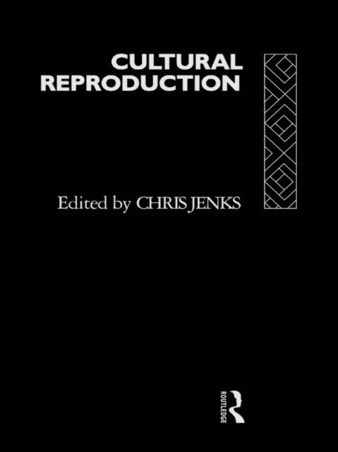 Chris Jenks - Cultural Reproduction, E-bok