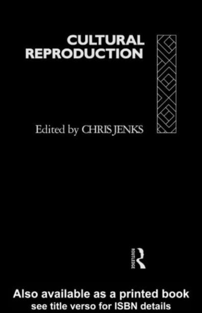 Chris Jenks - Cultural Reproduction, E-bok