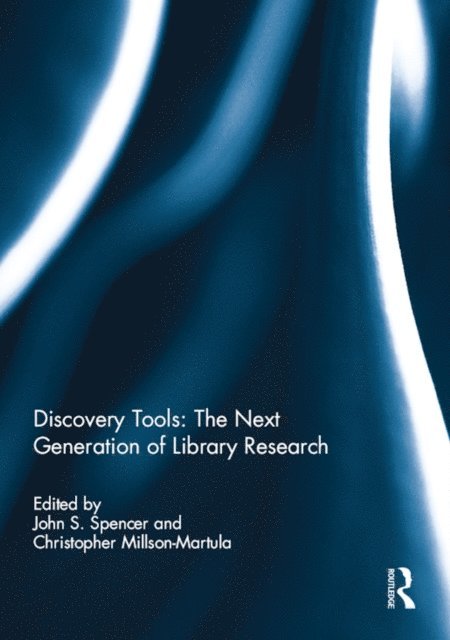 Christopher Millson-Martula, John S. Spencer - Discovery Tools: The Next Generation of Library Research, E-bok