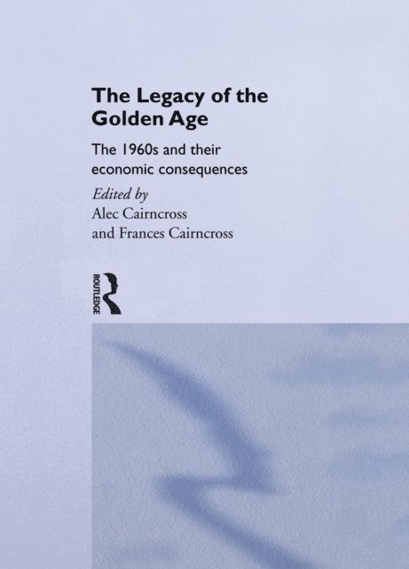 Frances Cairncross - Legacy of the Golden Age, E-bok