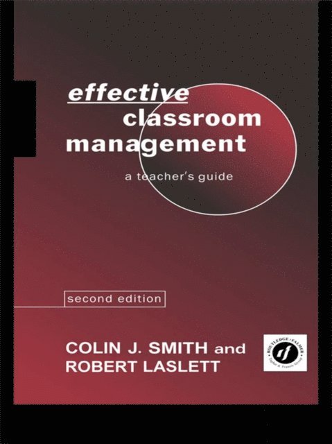 Colin Smith, Robert Laslett - Effective Classroom Management, E-bok