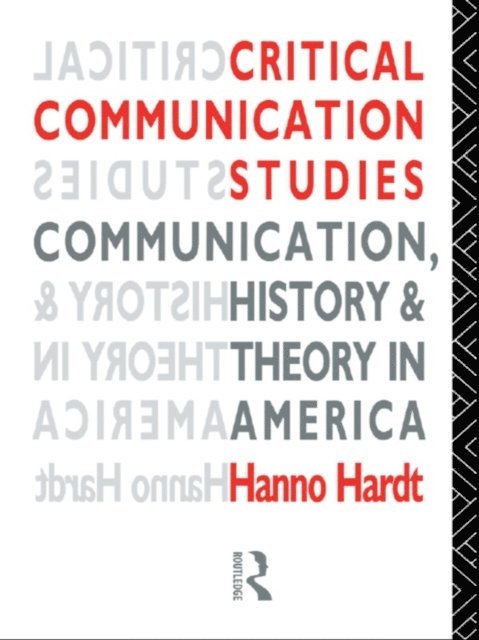 Hanno Hardt - Critical Communication Studies, E-bok