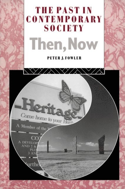 Peter Fowler - Past in Contemporary Society: Then, Now, E-bok