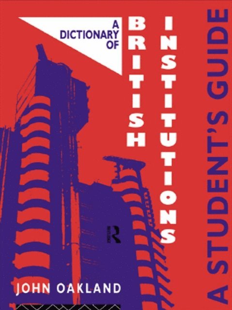 John Oakland - Dictionary of British Institutions, E-bok