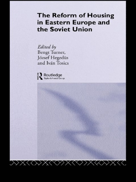 Bengt Turner, Ivan Tosics, Jozsef Hegedus - Reform of Housing in Eastern Europe and the Soviet Union, E-bok