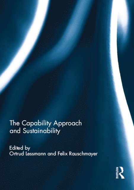 Felix Rauschmayer, Ortrud Lessmann - Capability Approach and Sustainability, E-bok